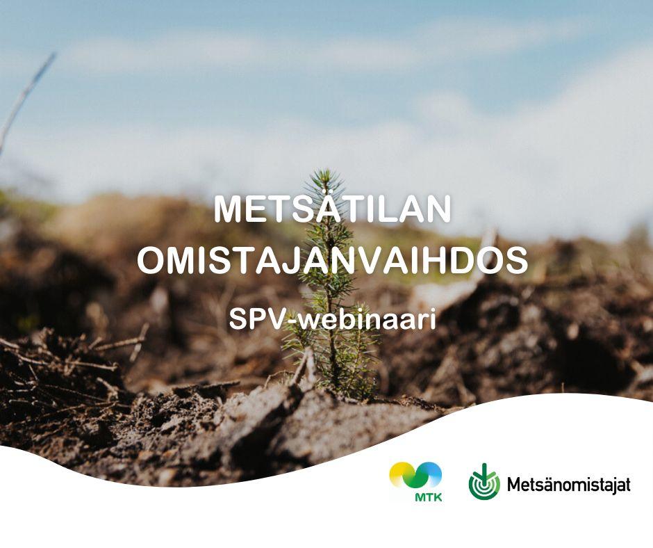 Metsätilan omistajavaihdos/ SPV-webinaari
